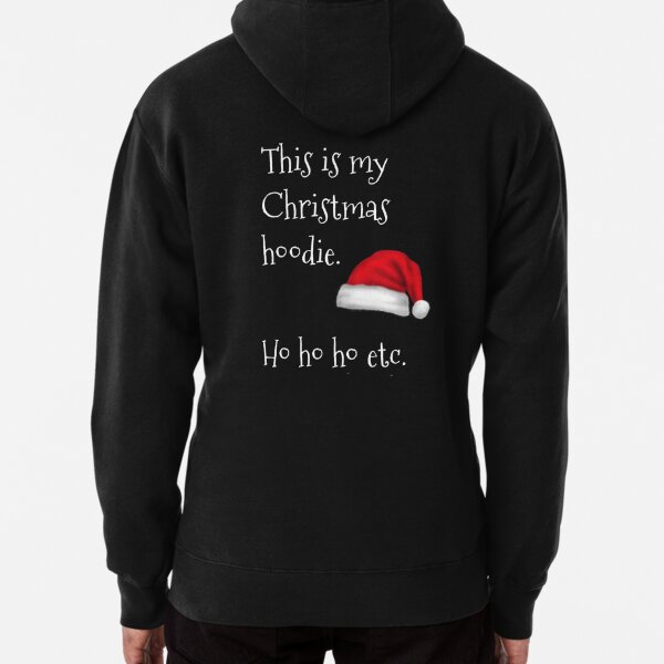 This Is My Christmas Hoodie Ho Ho Ho Etc - Christmas Xmas Ugly