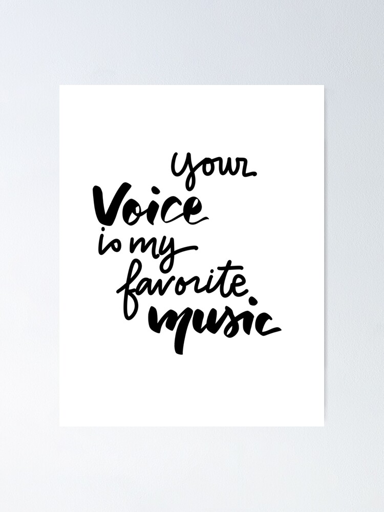 Poster Ta Voix Est Ma Musique Preferee Ecriture Ecriture Pinceau Citation Inspirante Par Simplylettering Redbubble