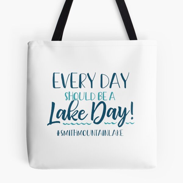 Item preview, Every Day Should be a Lake Day - Smith Mountain Lake designed and sold by GCVentures.