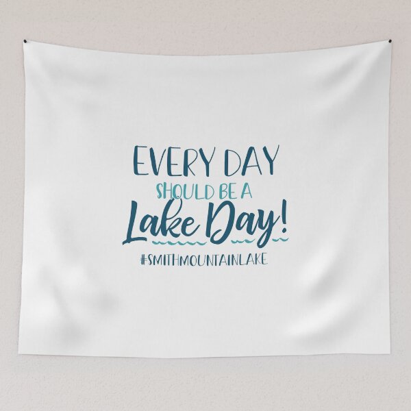 Item preview, Every Day Should be a Lake Day - Smith Mountain Lake designed and sold by GCVentures.