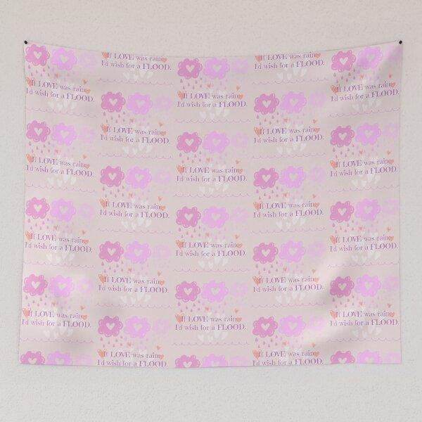 Item preview, If Love was Rain I'd Wish for a Flood designed and sold by trs35.