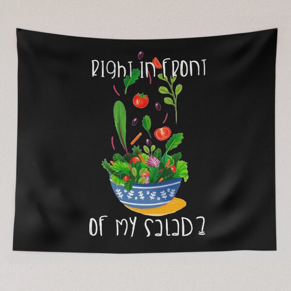 Item preview, irigt in front of my salad? designed and sold by Pacodestroyer.