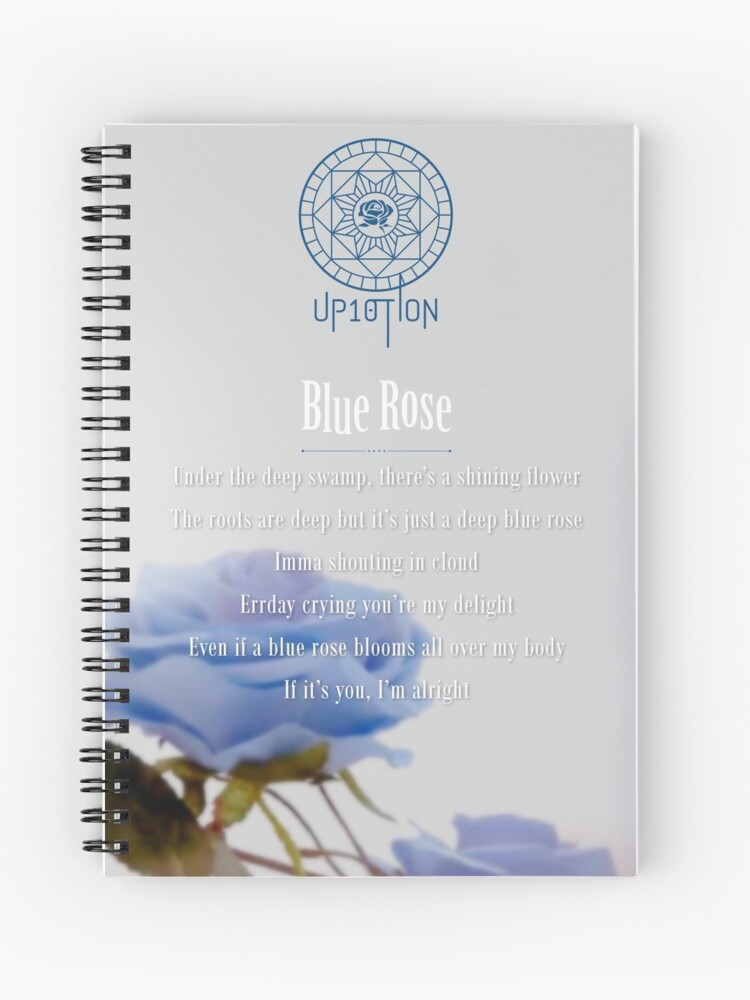 Up10tion Blue Rose Lyrics Spiral Notebook By Masae Redbubble