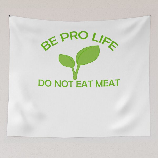 Item preview, Be Pro Life Do not eat meat designed and sold by NixBob.