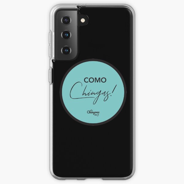 Como Chingas Samsung Galaxy Soft Case