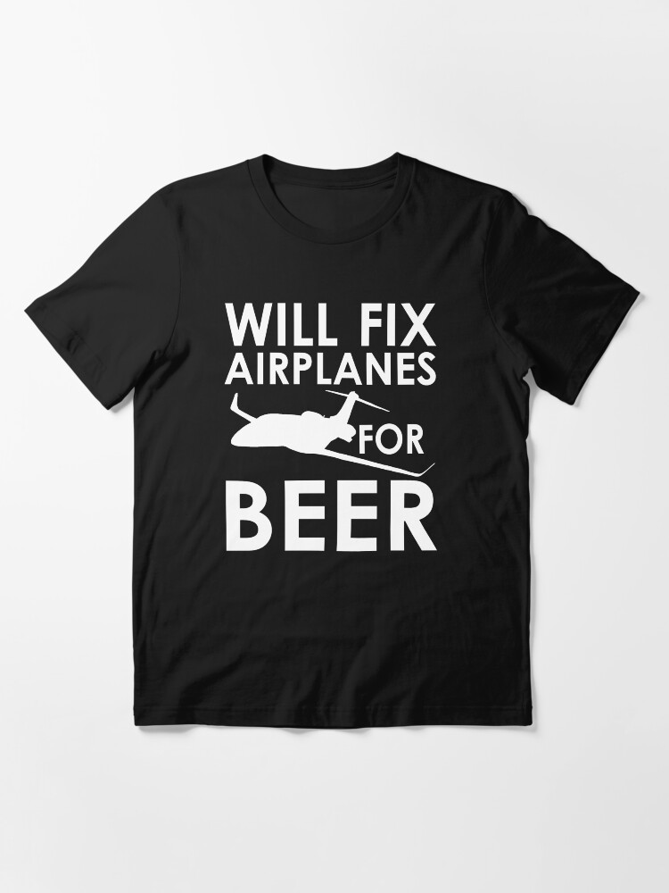 Alternate view of Will Fix Airplanes for Beer, White text Essential T-Shirt