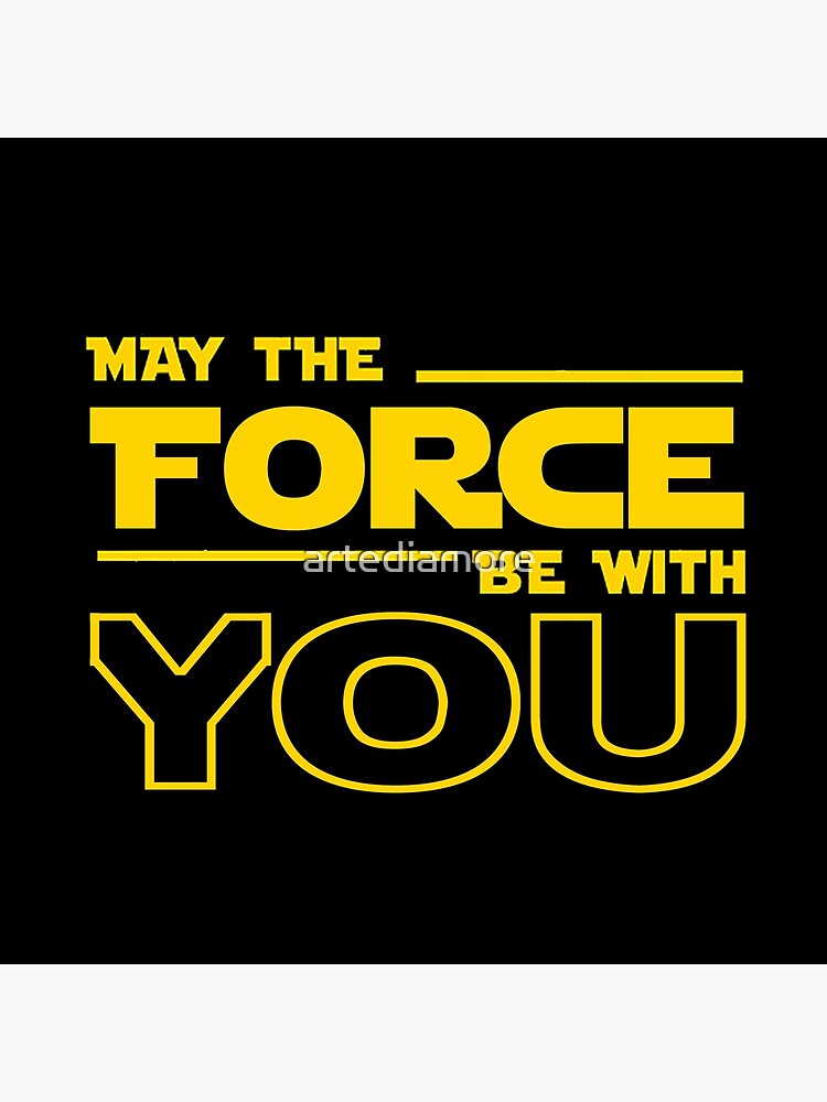 May The Force Be With You Canvas Print By Artediamore Redbubble
