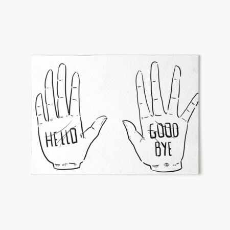 Klaus hands- HELLO/ GOOD BYE Art Board Print