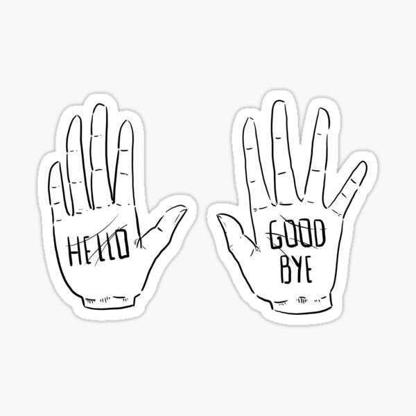 Klaus hands- HELLO/ GOOD BYE Sticker