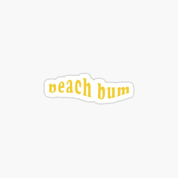 Beach Bum Stickers for Sale, Free US Shipping