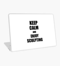 Keep Calm an Enjoy Sculpting Lover Funny Gift Idea for Hobbies Occupation Present Laptop Skin