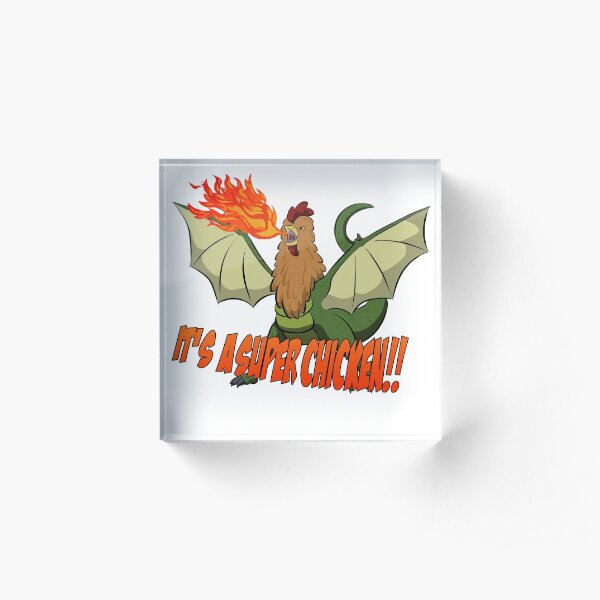 It's a super chicken Acrylic Block