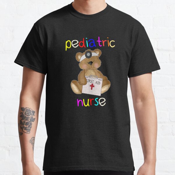 Pediatric Nurse - Pediatric Nurse Shirt - Pediatric Nurse Gift Classic T-Shirt