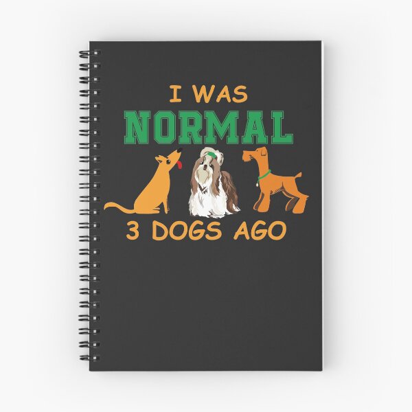 Item preview, I was Normal 3 Dogs Ago Animal Pet Lover for Boy Girl designed and sold by hadleydesigns.