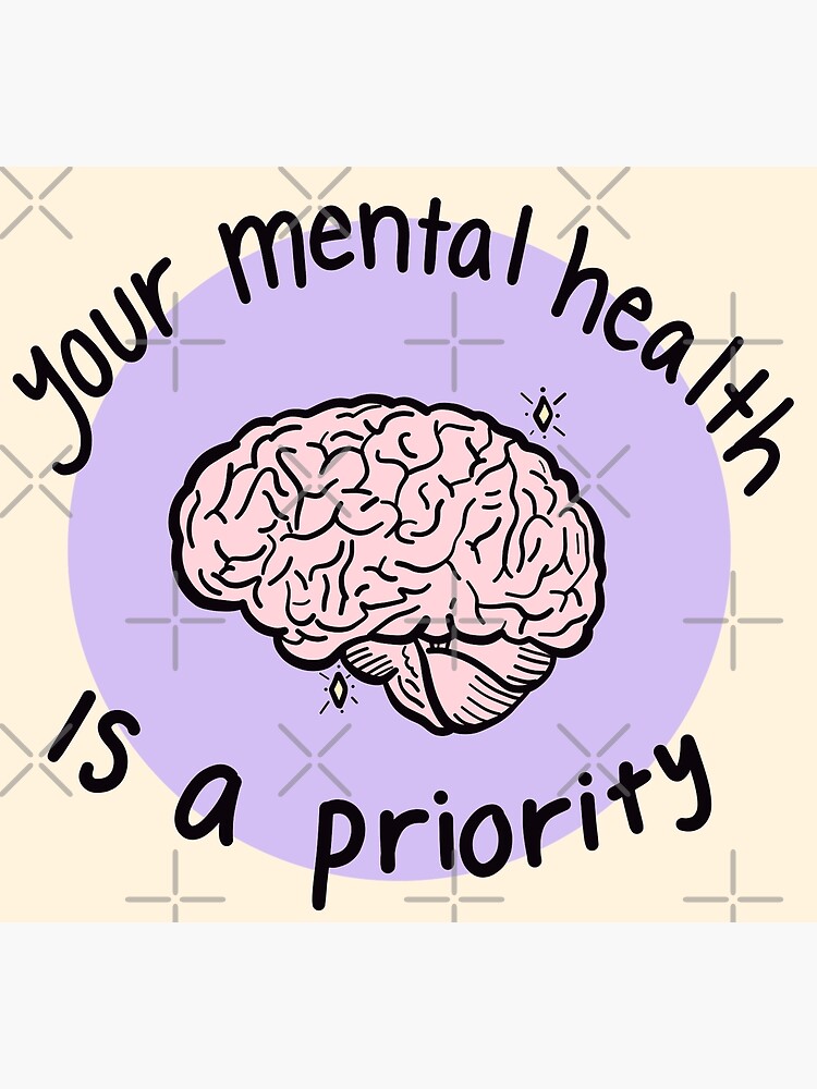 Artwork view, Your Mental Health Is A Priority designed and sold by crystaldraws
