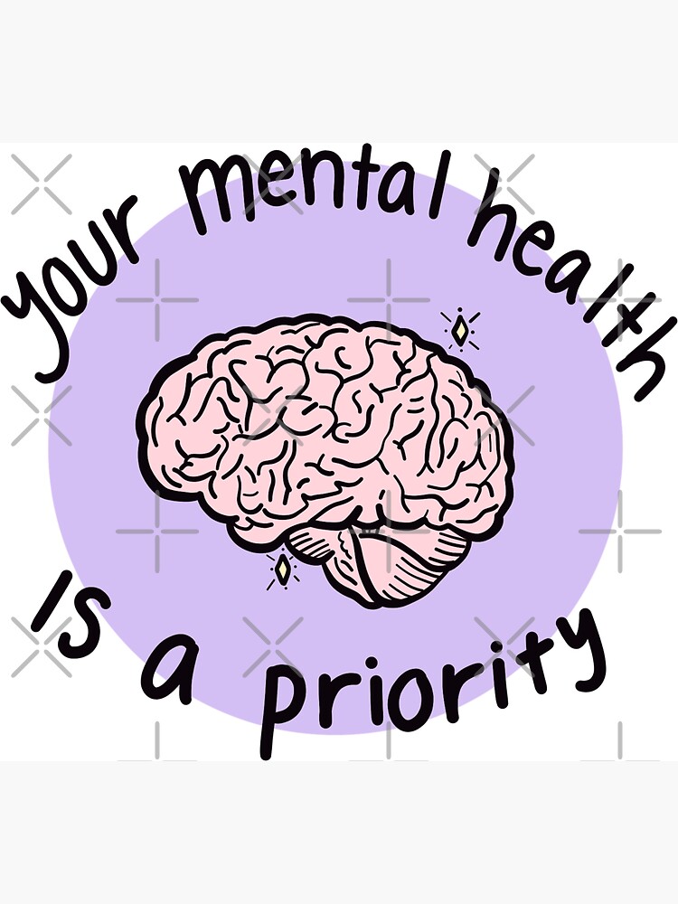 Your Mental Health Is A Priority by crystaldraws