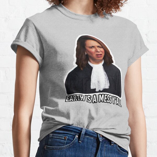 Earth is a mess, y'all Classic T-Shirt