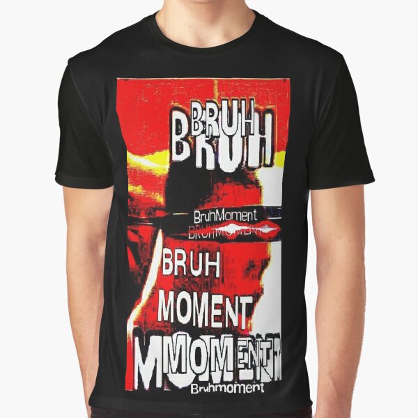 Bruh Moment Graphic T-Shirt