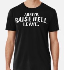 "Stone Cold" Steve Austin ARRIVE. RAISE HELL. LEAVE. T-Shirt Premium T-Shirt
