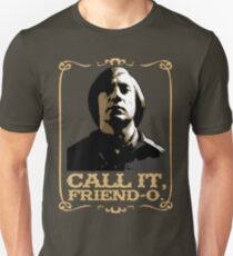 Anton Chigurh - "Call it, Friend-o." Unisex T-Shirt