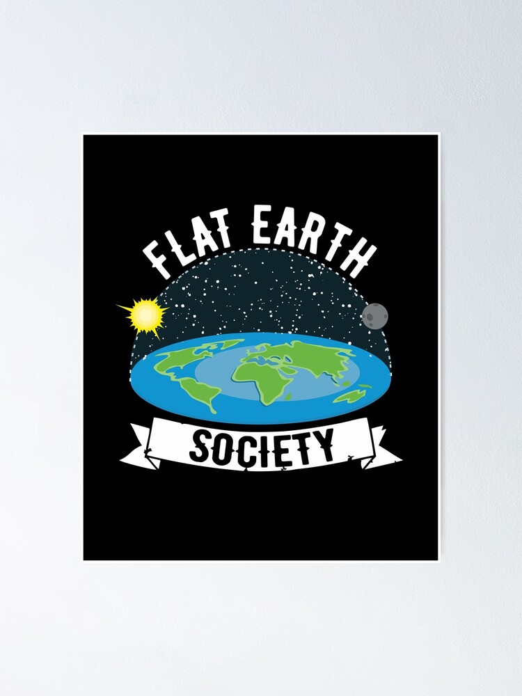 Flat earth 2025 society poster