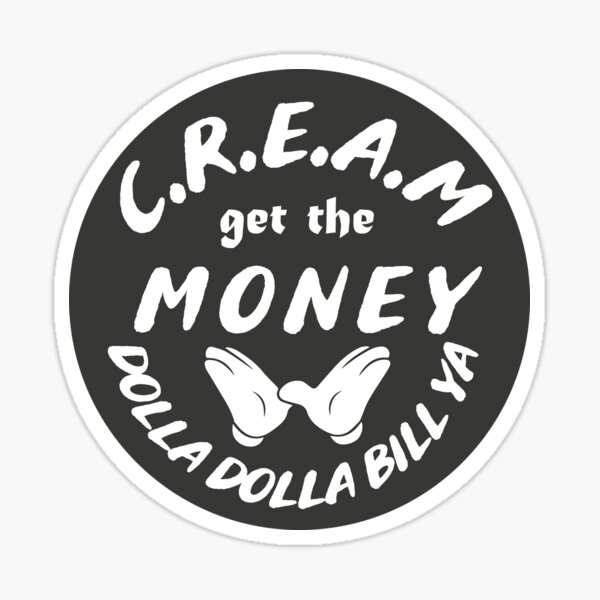 C.R.E.A.M Sticker
