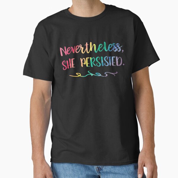 Rainbow Watercolor Nevertheless, She Persisted Classic T-Shirt