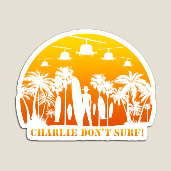 Item preview, Charlie don't surf - Apocalypse now designed and sold by KelsoBob.