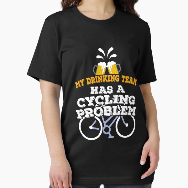 Item preview, Funny Cycling Shirt My Drinking Team Has A Cycling Problem designed and sold by tispy.