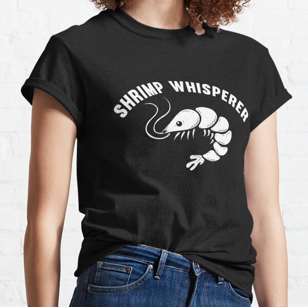Shrimp whisperer Classic T-Shirt