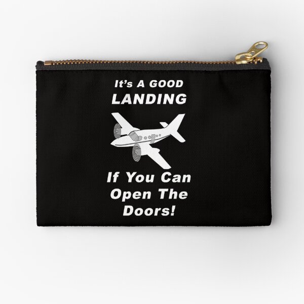 It's A Good Landing ---- If You Can Open The Doors! Zipper Pouch