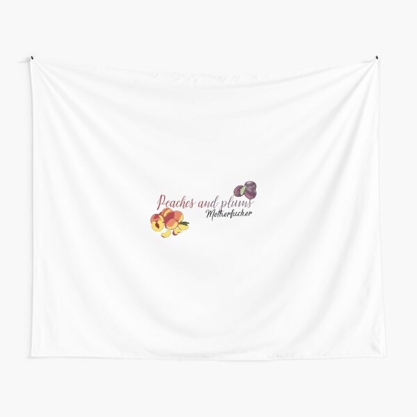 Peaches and Plums Motherfucker Tapestry