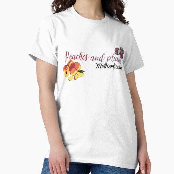 Item preview, Peaches and Plums Motherfucker designed and sold by FillorianQueen.