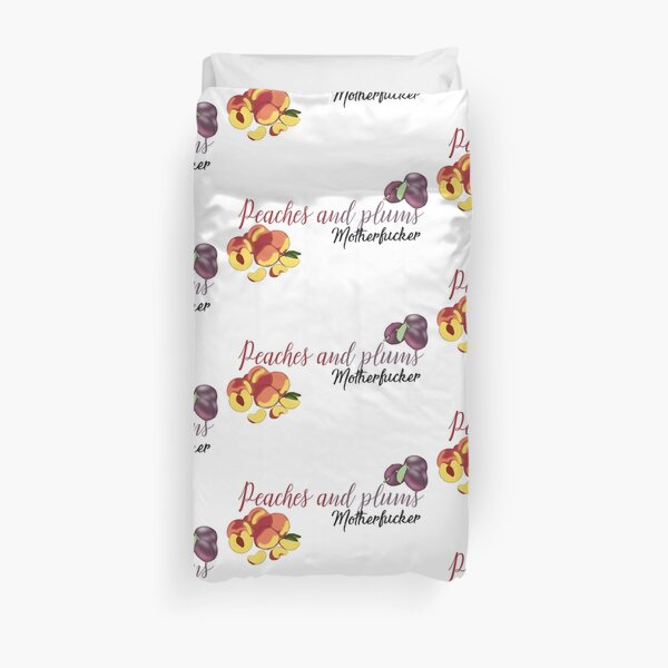 Peaches and Plums Motherfucker Duvet Cover