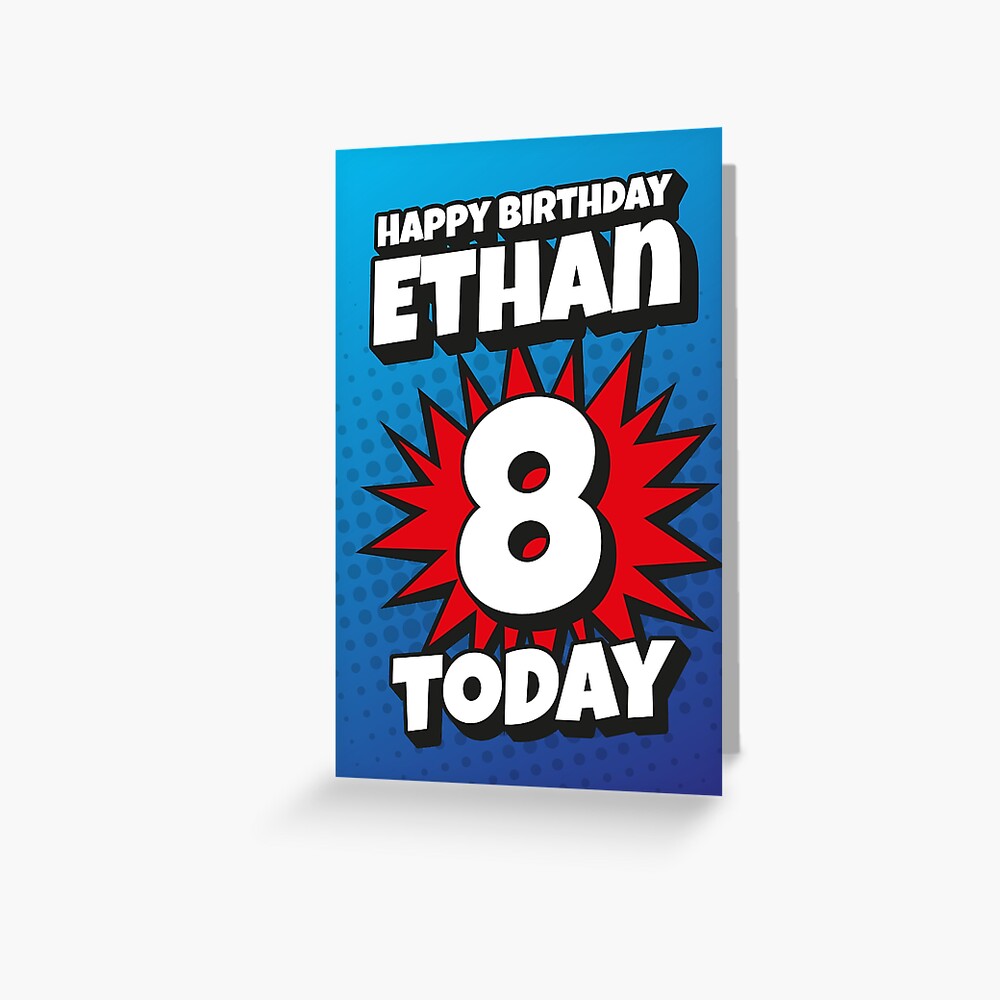 Carte De Vœux Joyeux Anniversaire Ethan 8 Aujourd Hui Kapow Wow Wham Bam Blast Design De Cartes De Voeux Par Ltfrstudio Redbubble