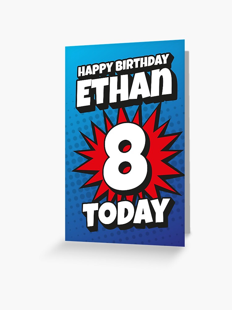 Carte De Vœux Joyeux Anniversaire Ethan 8 Aujourd Hui Kapow Wow Wham Bam Blast Design De Cartes De Voeux Par Ltfrstudio Redbubble