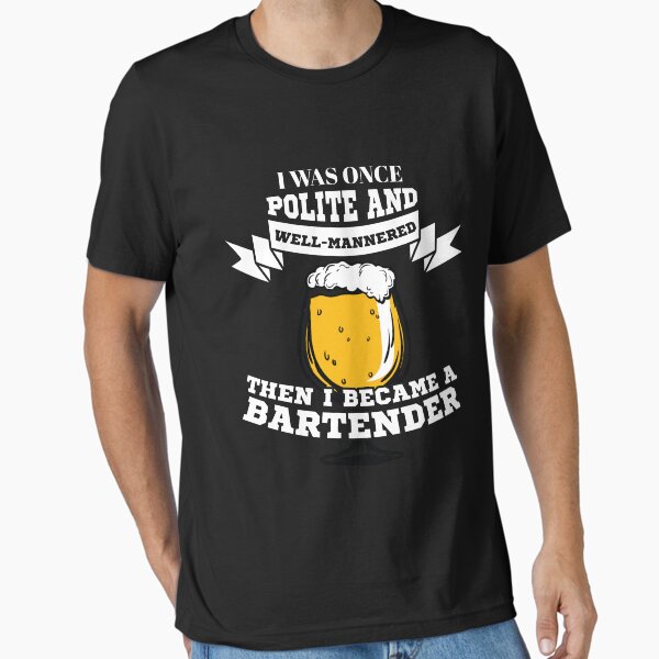 Item preview, Bartendering Gift Was Once Polite Then I Became A Bartender designed and sold by tispy.