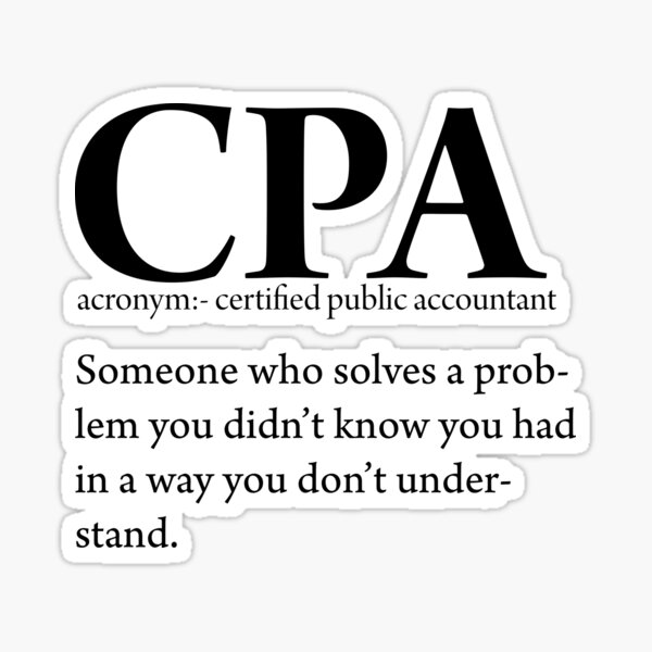 Item preview, Funny CPA Certified Public Accountant Definition Tax Season Auditor Bookkeeping designed and sold by mrsmitful.