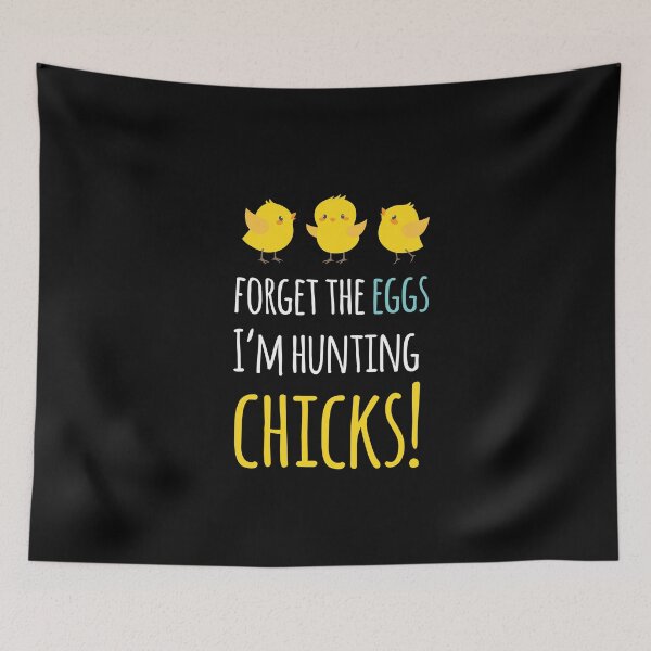 Item preview, Forget The Eggs I´M Hunting Chicks!  designed and sold by MooonTees.