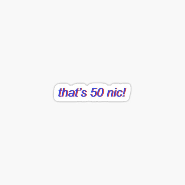 Item preview, THAT'S 50 NIC! CODY KO MATTYSMOKES designed and sold by nicheweirdstuff.