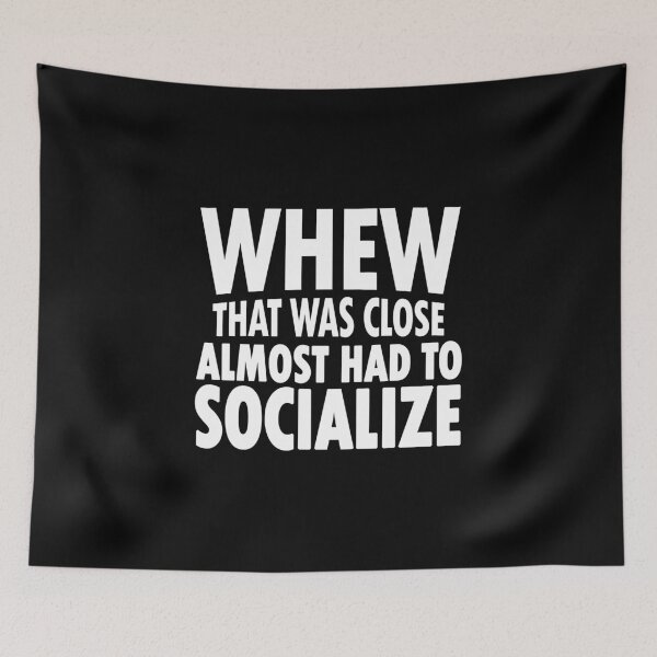 Item preview, Whew That Was Close Almost Had to Socialize Design For Introverts designed and sold by epicstickers.