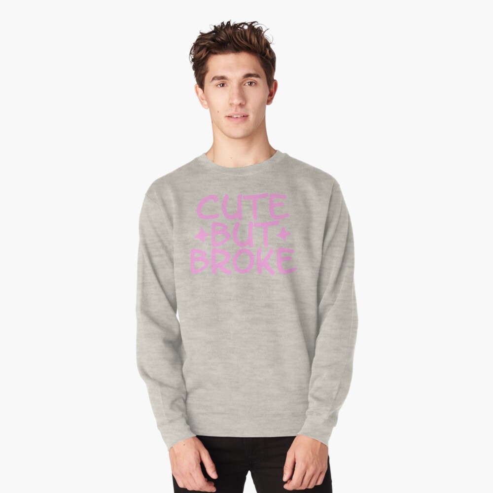 cute but broke hoodie