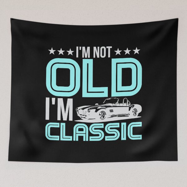 Item preview, I'm not old, I'm classic designed and sold by VisionairsClub.