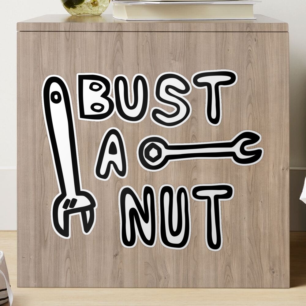 Bust a nut