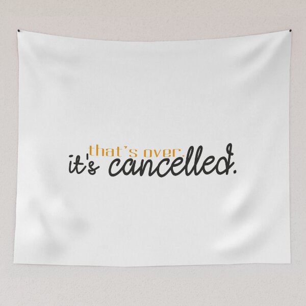 Item preview, That's over. It's cancelled. designed and sold by ivaostrogonac.