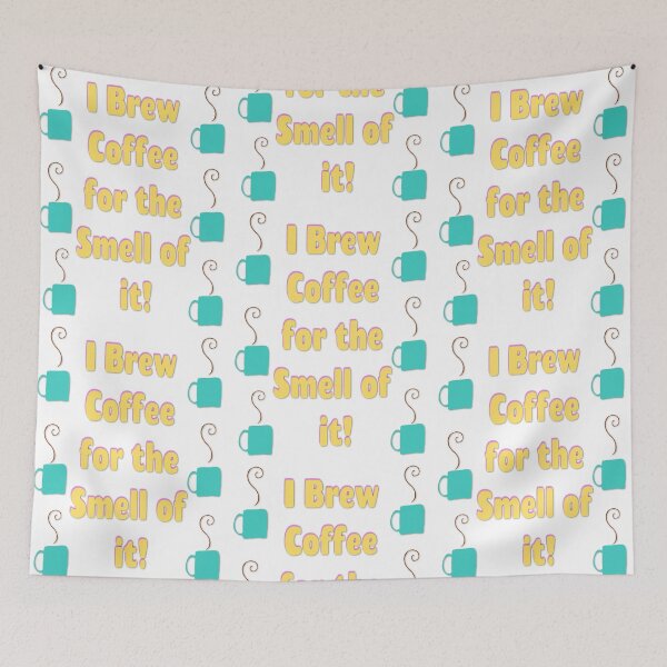Item preview, I Brew Coffee for the Smell of It! designed and sold by sweetpea73.