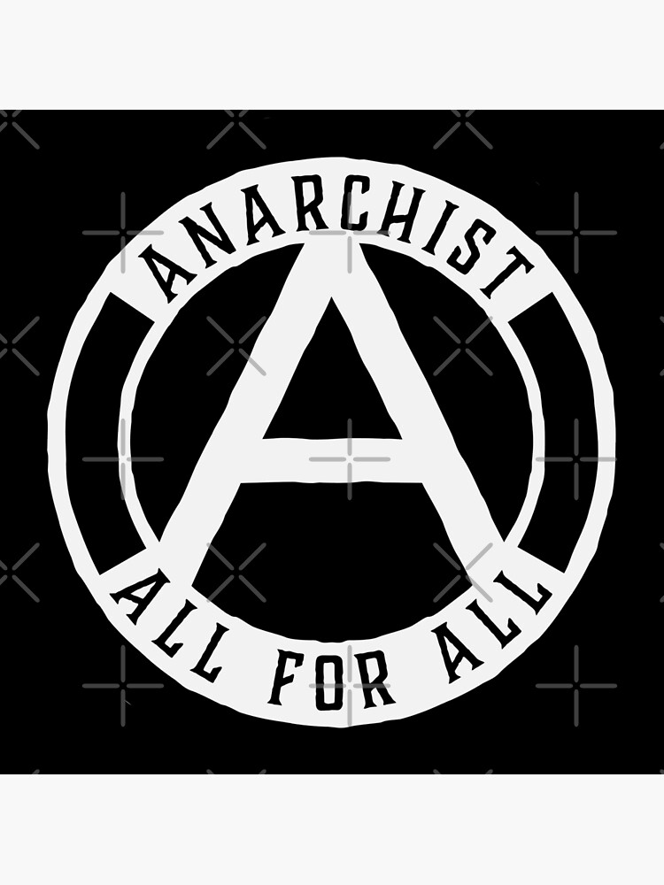 ANARCHIST ALL FOR ALL Poster For Sale By LaBearDod Redbubble