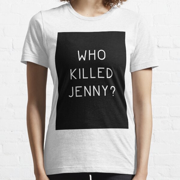 Wer hat Jenny umgebracht? Essential T-Shirt