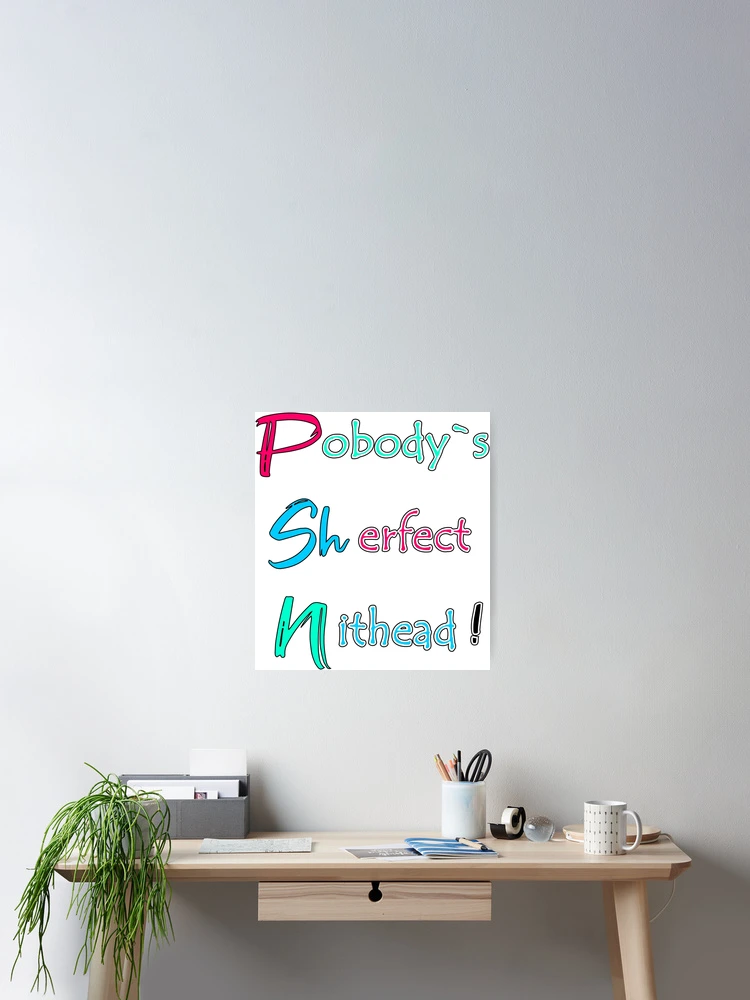 Thumbnail 2 of 3, Poster, Nobody's Perfect designed and sold by Raeolus.