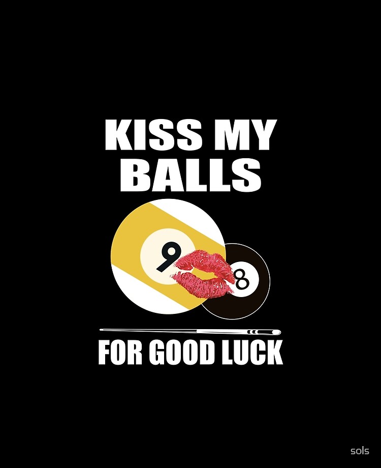 Funny Pool Player Billiards 8-Ball Kiss My Balls Classic Round